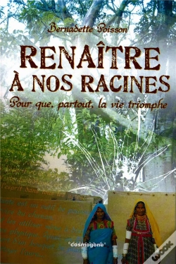 Capa do artigo Renaître À Nos Racines ; Pour Que Partout La Vie Triomphe