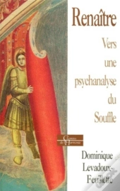 Renaitre Vers Une Psychanalyse Du Souffle