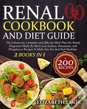 Renal Cookbook And Diet Guide