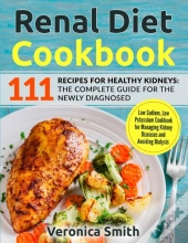 Renal Diet Cookbook: 111 Recipes For Hea