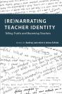 (Re)Narrating Teacher Identity - Preview