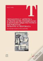 "Renascença" Artística e Práticas de Conservação e Restauro Arquitectónico em Portugal, Durante a I República