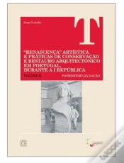 Capa do artigo Renascença Artística e Práticas de Conservação e Restauro Arquitectónico em Portugal Durante a I República - Vol.II