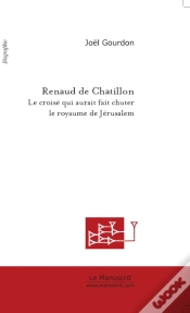 Capa do artigo Renaud De Chatillon, Le Croisé Qui Aurait Fait Chuter Jérusalem
