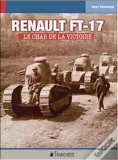 Renault Ft-17 ; Le Char De La Victoire