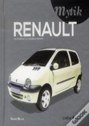 Renault ; Les Modèles Cultes De La Marque