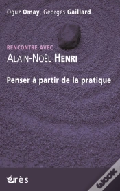 Capa do artigo Rencontre Avec : Alain-Noël Henri ; Penser À Partir De La Pratique