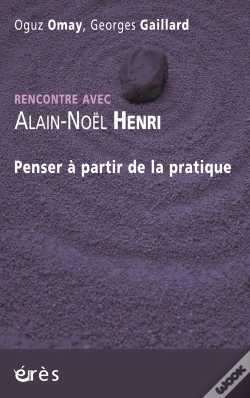 Capa do artigo Rencontre Avec : Alain-Noël Henri ; Penser À Partir De La Pratique