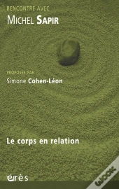 Rencontre Avec : Michel Sapir ; Le Corps En Relation