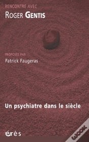 Capa do artigo Rencontre Avec : Roger Gentis ; Un Psychiatre Dans Le Siècle