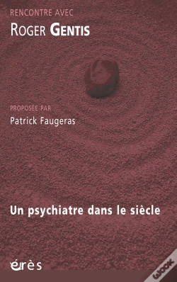 Capa do artigo Rencontre Avec : Roger Gentis ; Un Psychiatre Dans Le Siècle
