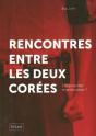 Rencontre Entre Les Deux Corées : L'Impossible Réunification ? - Preview