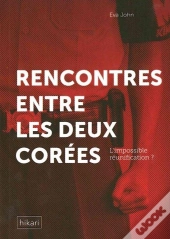 Rencontre Entre Les Deux Corées : L'Impossible Réunification ?