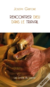 Rencontrer Dieu Dans Le Travail