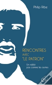 Rencontres Avec  Le Patron : Un Rabbi Pas Comme Les Autres