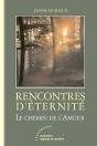 Rencontres D'Éternité ; Le Chemin De L'Amour - Preview