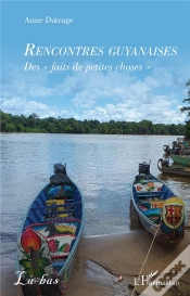 Capa do artigo Rencontres Guyanaises : Des « Faits De Petites Choses »