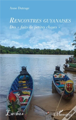 Capa do artigo Rencontres Guyanaises : Des « Faits De Petites Choses »
