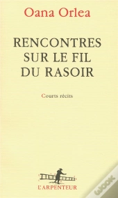 Rencontres Sur Le Fil Du Rasoir ; Courts Récits