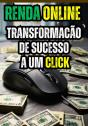 Renda Online : Transformacão De Sucesso A Um Click - Preview