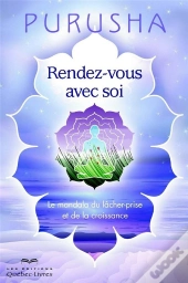 Rendez-Vous Avec Soi ; Le Mandala Du Lâcher-Prise Et De La Croissance (2e Édition)