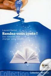 Rendez-Vous Conte ! Des Histoires Pour Changer Votre Histoire