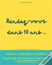Capa do artigo Rendez-Vous Dans 10 Ans : Capsule Temporelle À Remplir Pour Une Décennie De Souvenirs