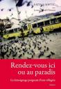 Rendez-Vous Ici Ou Au Paradis ; Le Témoignage Poignant D'Une Réfugiée - Preview