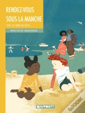 Rendez-Vous Sous La Manche : 1990, Le Tunnel Du Siècle