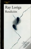 Rendición (Premio Alfaguara De Novela 2017)