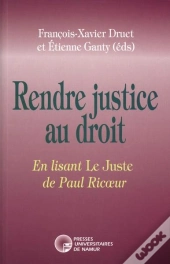 Rendre Justice Au Droit ; En Lisant Le Juste De Paul Ricoeur