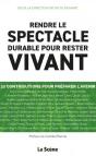 Rendre Le Spectacle Durable Pour Rester Vivant : 30 Regards Croisés Sur Le Spectacle Vivant Pour Esq - Preview