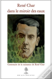 Capa do artigo René Char Dans Le Miroir Des Eaux ; Centenaire De La Naissance De René Char