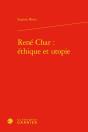 René Char : Éthique Et Utopie - Preview