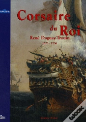 Capa do artigo René Duguay-Trouin, 1673-1736 ; Corsaire Du Roi