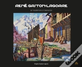 René Gaston-Lagorre ; De L'Académisme À L'Abstraction