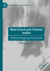 Rene Girard And Criminal Justice