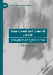 Rene Girard And Criminal Justice