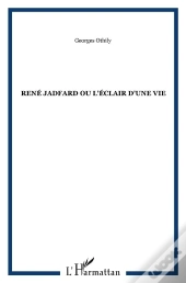 Rene Jadfard Ou L'Eclair D'Une Vie