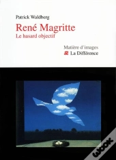 René Magritte. Le Hasard Objectif