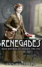 Renegades: Irish Republican Women 1900-1922 - Preview