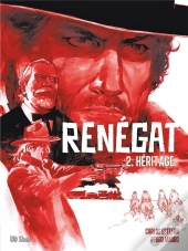 Renégat T.2 ; Le Flingueur