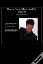 Renew Your Mind And Be Blessed