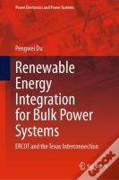 Renewable Energy Integration For Bulk Power Systems