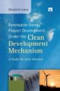 Renewable Energy Project Development Under The Clean Development Mechanism - Preview