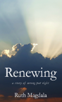 Renewing - A Story Of Wrong Put Right - Preview