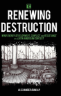 Renewing Destruction - Preview
