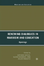 Renewing Dialogues In Marxism And Education - Preview