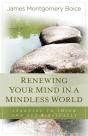 Renewing Your Mind In A Mindless World - Preview