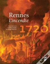 Rennes 1720 ; L'Incendie